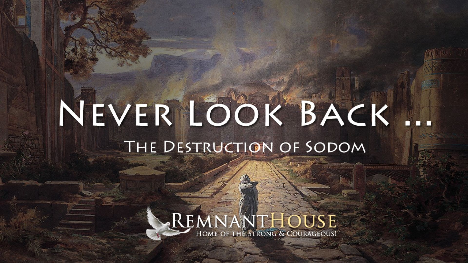 Never Look Back! The Destruction of Sodom!